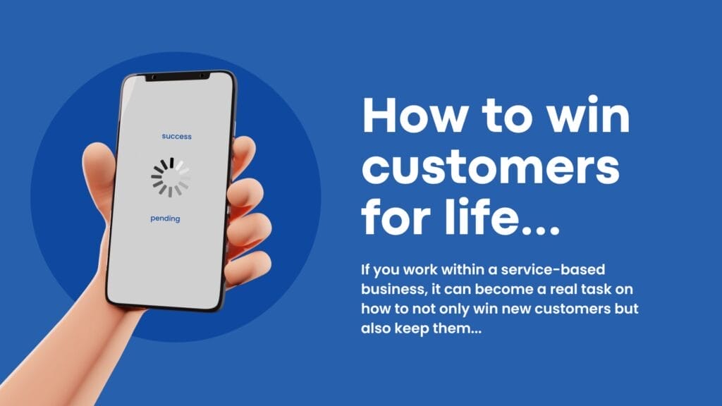 How to win customers for life 